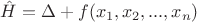 $\hat{H}=\Delta+f(x_1,x_2,...,x_n)$