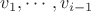 $v_1, \dotsb, v_{i-1}$