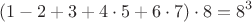 $$(1-2+3+4\cdot 5+6\cdot 7)\cdot 8=8^3$$