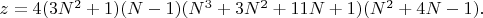 $z=4(3N^2+1)(N-1)(N^3+3N^2+11N+1)(N^2+4N-1).$
