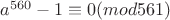 $a^{560}-1 \equiv 0 (mod 561)$