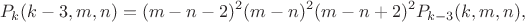 $$P_k(k-3,m,n)=(m-n-2)^2(m-n)^2 (m-n+2)^2 P_{k-3}(k,m,n),$$