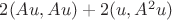$2(Au, Au) + 2(u, A^2u)  $