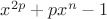 $x^{2p}+px^n-1$