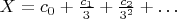 $X=c_0+\frac{c_1}3+\frac{c_2}{3^2}+\ldots$