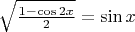 $\sqrt \frac{1-\cos2x}{2}=\sin x$