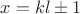 $x=k l\pm1$