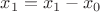 $x_1=x_1-x_0$
