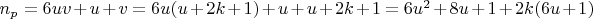 $ n_{p} = 6uv + u + v
= 6u(u + 2k + 1) + u + u + 2k + 1 = 6u^{2} + 8u + 1 + 2k(6u + 1) $