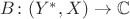$B\colon(Y^*,X)\to\mathbb{C}$