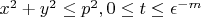 $x^2 + y^2 \le p^2, 0 \le t \le{\epsilon}^{-m}$