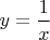 $y=\dfrac{1}{x}$