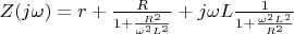 $Z(j \omega) = r + \frac{R}{1+\frac{R^2}{{\omega}^2 L^2}} + j \omega L \frac{1}{1+\frac{{\omega}^2 L^2}{R^2}}$