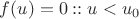 $f(u)=0 ::   u<u_0$