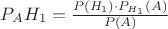 $P_A{H_1}=\frac{P(H_1)\cdot P_{H_1}(A)}{P(A)}$
