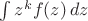 $\int z^kf(z)\,dz$