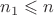 $n_1\leqslant{n}$