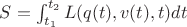 $S=\int^{t_2}_{t_1}L(q(t),v(t),t)dt$