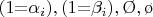 $(1{=}\alpha_i), (1{=}\beta_i), \O, \o$