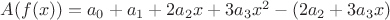 $A(f(x))=a_0+a_1+2a_2x+3a_3x^2-(2a_2+3a_3x)$