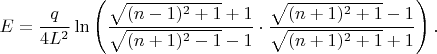 $$E=\frac{q}{4L^2}\ln\left(\frac{\sqrt{(n-1)^2+1}+1}{\sqrt{(n+1)^2-1}-1}\cdot\frac{\sqrt{(n+1)^2+1}-1}{\sqrt{(n+1)^2+1}+1}\right).$$