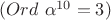 $(Ord\ \alpha^{10} = 3)$
