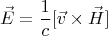 $$ \vec E = \frac{1}{c}  [\vec v \times \vec H] $$
