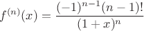 $$f^{(n)}(x) = \dfrac{(-1)^{n-1}(n-1)!}{(1+x)^n}$$