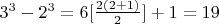 $3^3 - 2^3 = 6[\frac{2(2+1)}{2}] + 1 = 19$