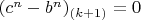 $(c^n-b^n)_{(k+1)}=0$