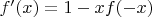 $f'(x) = 1 - xf(-x)$