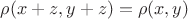 $\rho(x+z,y+z)=\rho(x,y)$