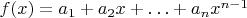 $f(x)=a_{1}+a_{2}x+\ldots+a_{n}x^{n-1}$