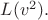 $L(v^2).$