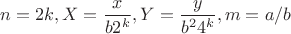 $n=2k, X=\dfrac{x}{{b}2^{k}}, Y=\dfrac{y}{{b^2}4^{k}}, m=a/b$