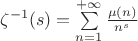 $\zeta^{-1}(s)=\sum\limits_{n=1}^{+\infty}\frac{\mu(n)}{n^s}$
