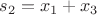 $s_2=x_1+x_3$ $s_2=x_1+x_3$