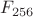 $F_{256}$