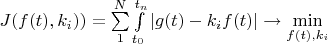 $\(J(f(t),k_i))=\sum\limits_{1}^{N}\int\limits_{t_0}^{t_n}\left\lvert\\g(t)-k_if(t)\right\rvert\to\min\limits_{f(t),k_i}$