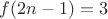 $f(2n - 1) = 3$