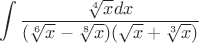 $$ \int \frac{\sqrt[4]xdx}{(\sqrt[6]x - \sqrt[8]x)(\sqrt x  + \sqrt[3]x)}$$