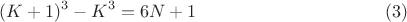 $$(K+1)^3-K^3=6N+1\eqno  (3)$$