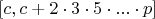 $[c,c+2 \cdot 3 \cdot 5 \cdot ... \cdot p]$