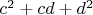 ${{c}^{2}}+cd+{{d}^{2}}$