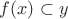 $f(x)\subset{y}$