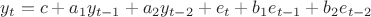$y_t=c+a_1y_{t-1}+a_2y_{t-2}+e_t+b_1e_{t-1}+b_2e_{t-2}$