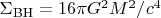 $\(\Sigma_{\rm BH}=16\pi G^2 M^2/c^4\)$