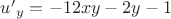 ${u'}_y=-12xy-2y-1$ ${u'}_y=-12xy-2y-1$
