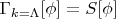 $\Gamma_{k=\Lambda}[\phi] = S[\phi]$