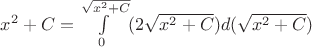 $x^2+C=\int\limits_{0}^{\sqrt{x^2+C}}(2\sqrt{x^2+C})d(\sqrt{x^2+C})$